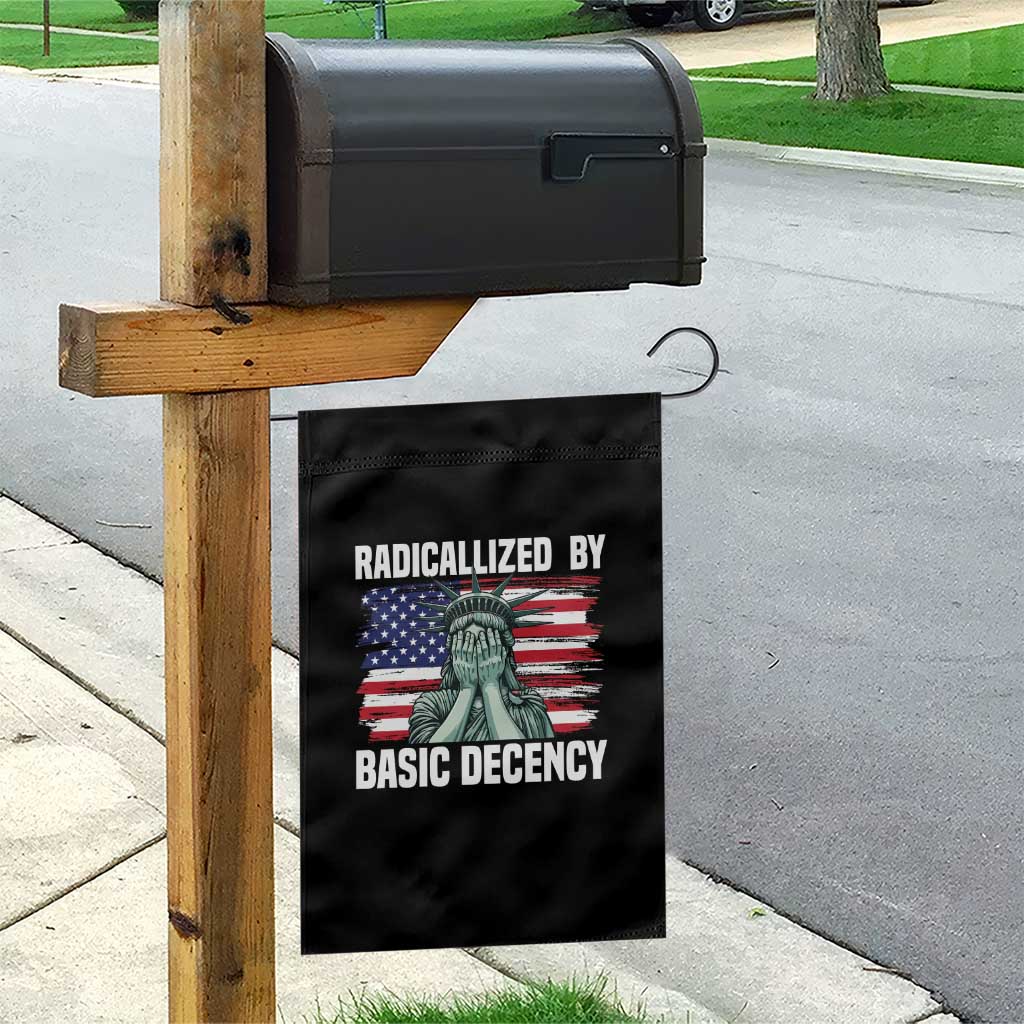 Statue of Liberty Patriotic Garden Flag Radicalized By Basic Decency TS14 Print Your Wear