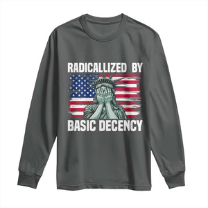Statue of Liberty Patriotic Long Sleeve Shirt Radicalized By Basic Decency TS14 Dark Heather Print Your Wear