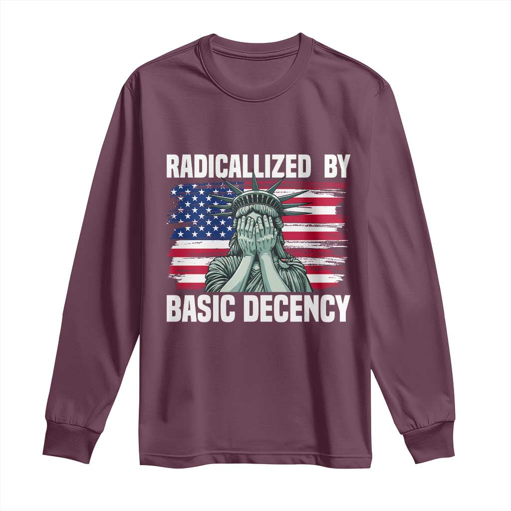 Statue of Liberty Patriotic Long Sleeve Shirt Radicalized By Basic Decency TS14 Maroon Print Your Wear