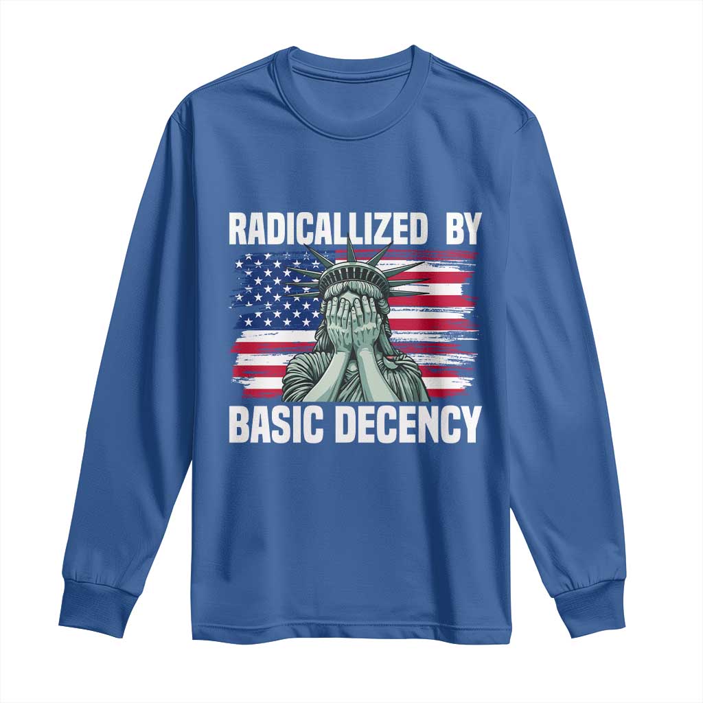Statue of Liberty Patriotic Long Sleeve Shirt Radicalized By Basic Decency TS14 Royal Blue Print Your Wear