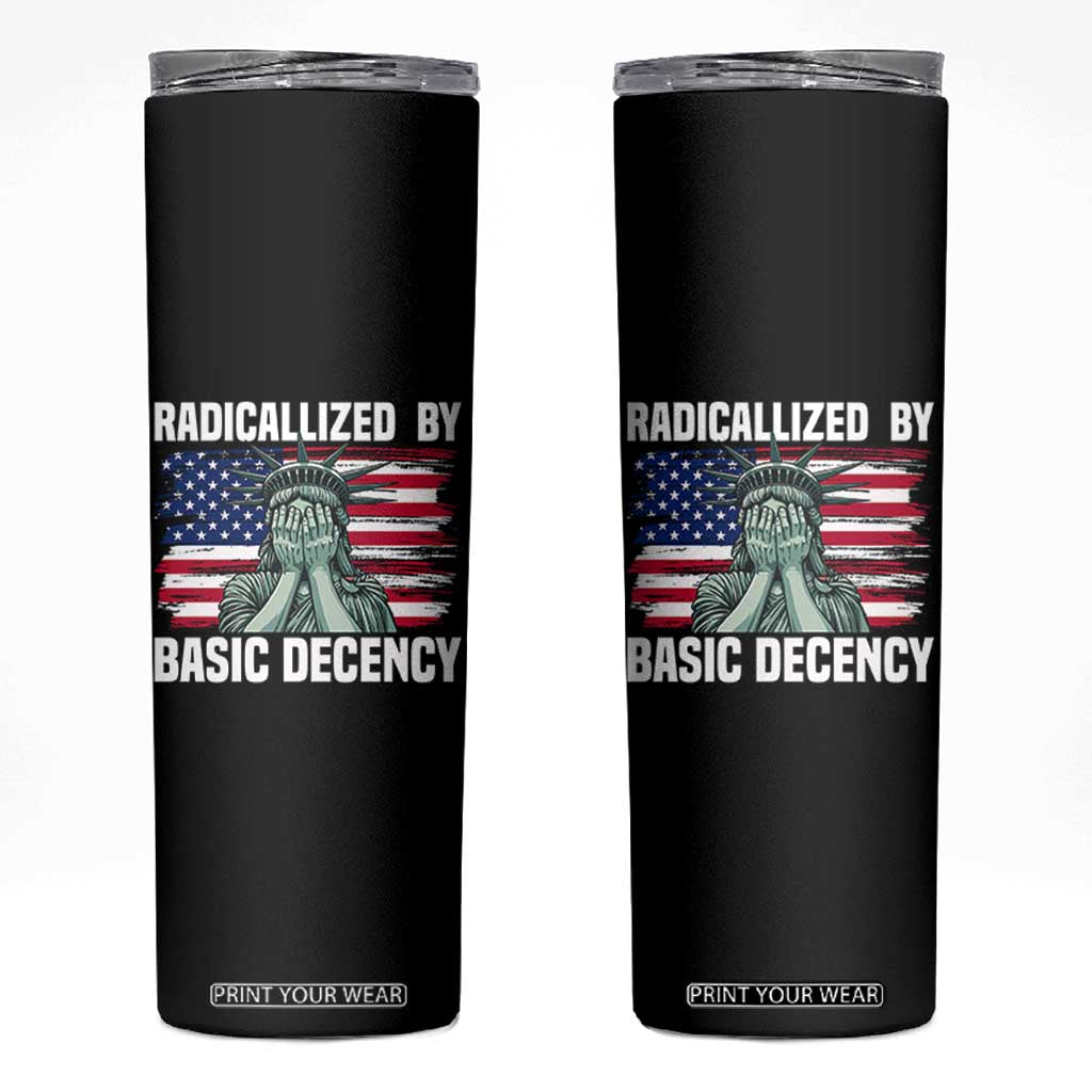 Statue of Liberty Patriotic Skinny Tumbler Radicalized By Basic Decency TS14 Black Print Your Wear