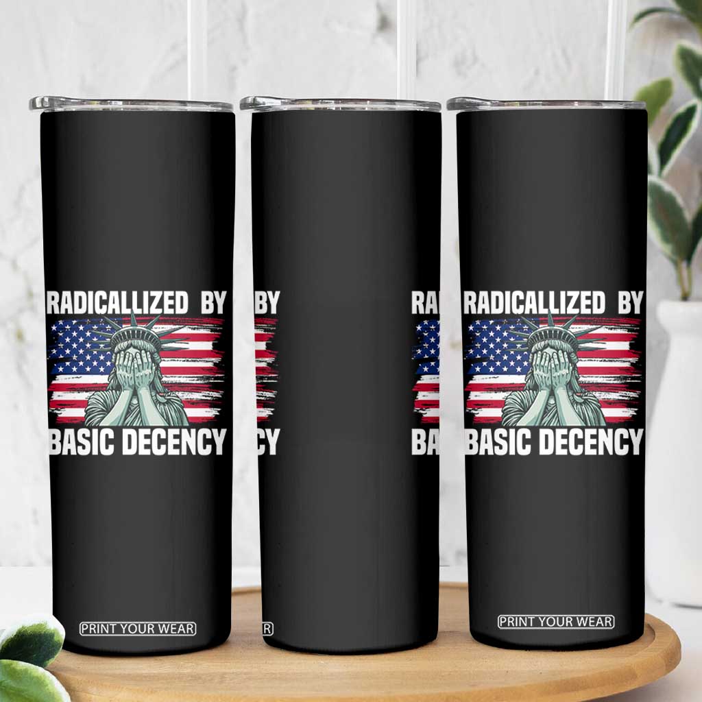 Statue of Liberty Patriotic Skinny Tumbler Radicalized By Basic Decency TS14 Print Your Wear