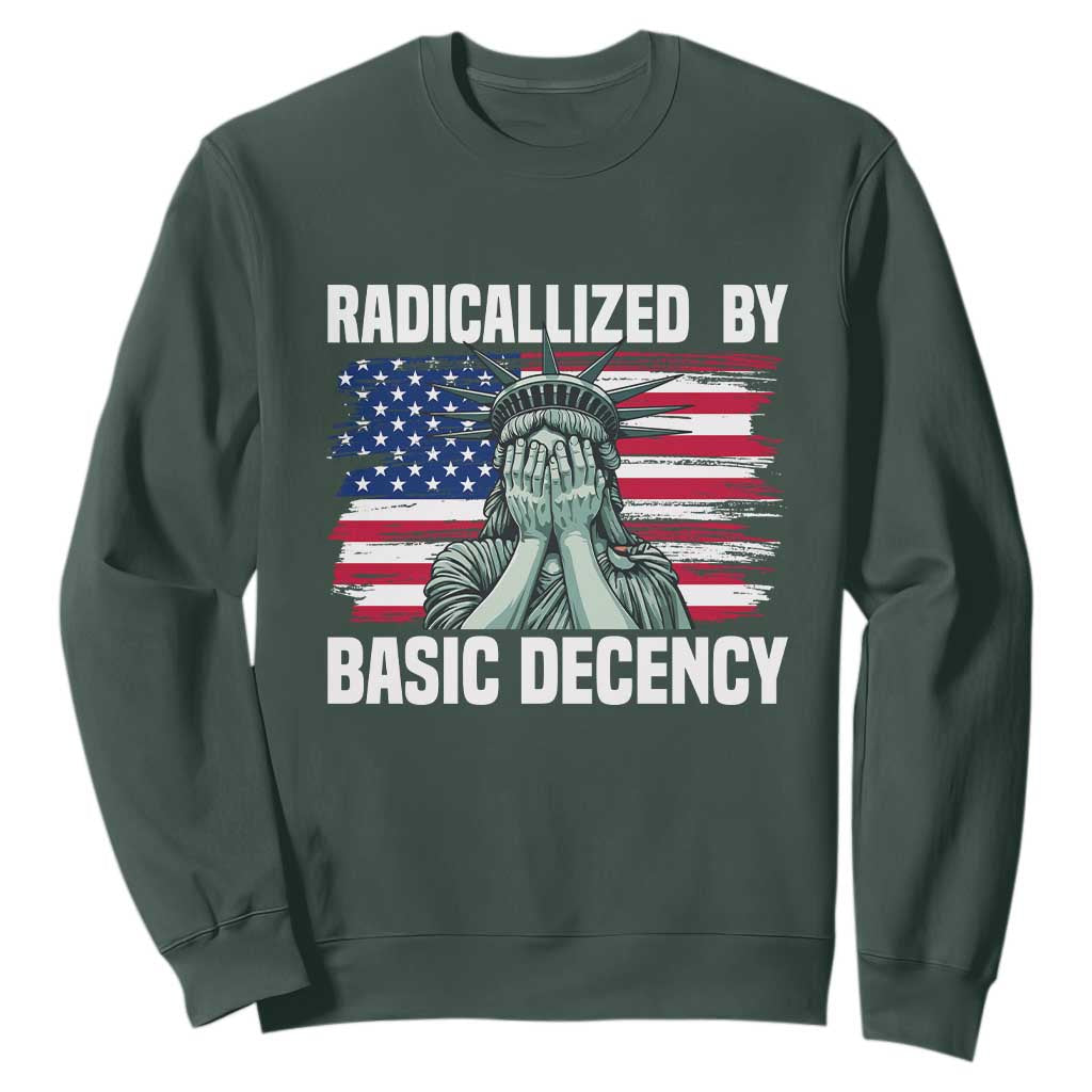 Statue of Liberty Patriotic Sweatshirt Radicalized By Basic Decency TS14 Dark Forest Green Print Your Wear