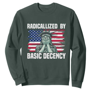 Statue of Liberty Patriotic Sweatshirt Radicalized By Basic Decency TS14 Dark Forest Green Print Your Wear