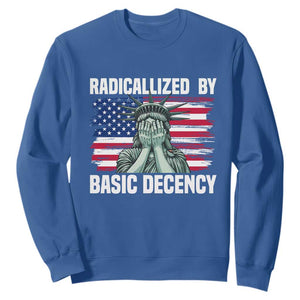 Statue of Liberty Patriotic Sweatshirt Radicalized By Basic Decency TS14 Royal Blue Print Your Wear