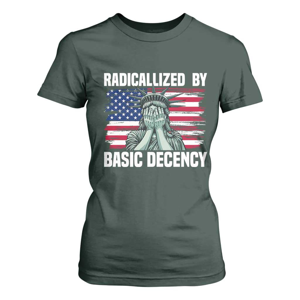 Statue of Liberty Patriotic T Shirt For Women Radicalized By Basic Decency TS14 Dark Forest Green Print Your Wear