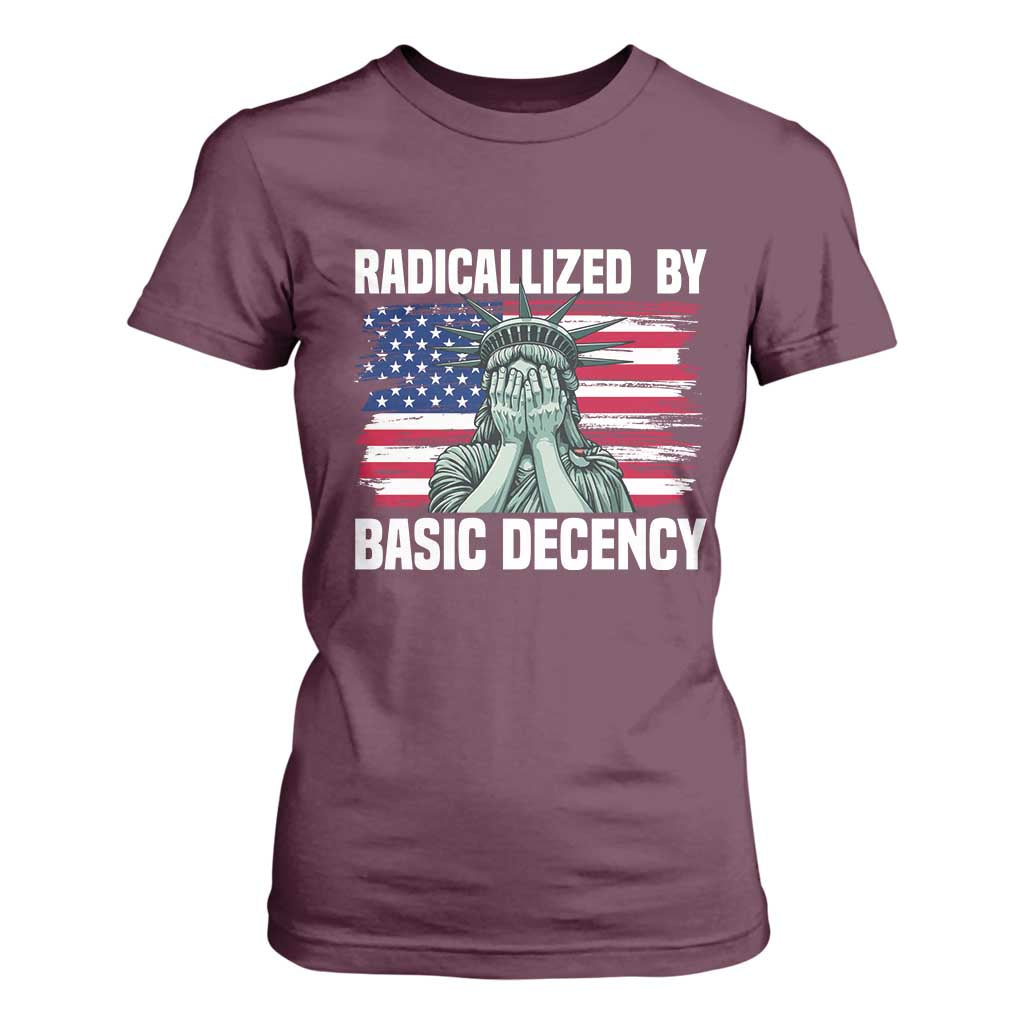 Statue of Liberty Patriotic T Shirt For Women Radicalized By Basic Decency TS14 Maroon Print Your Wear