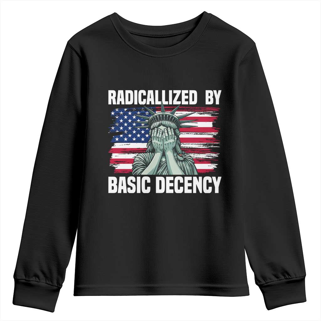 Statue of Liberty Patriotic Youth Sweatshirt Radicalized By Basic Decency TS14 Black Print Your Wear