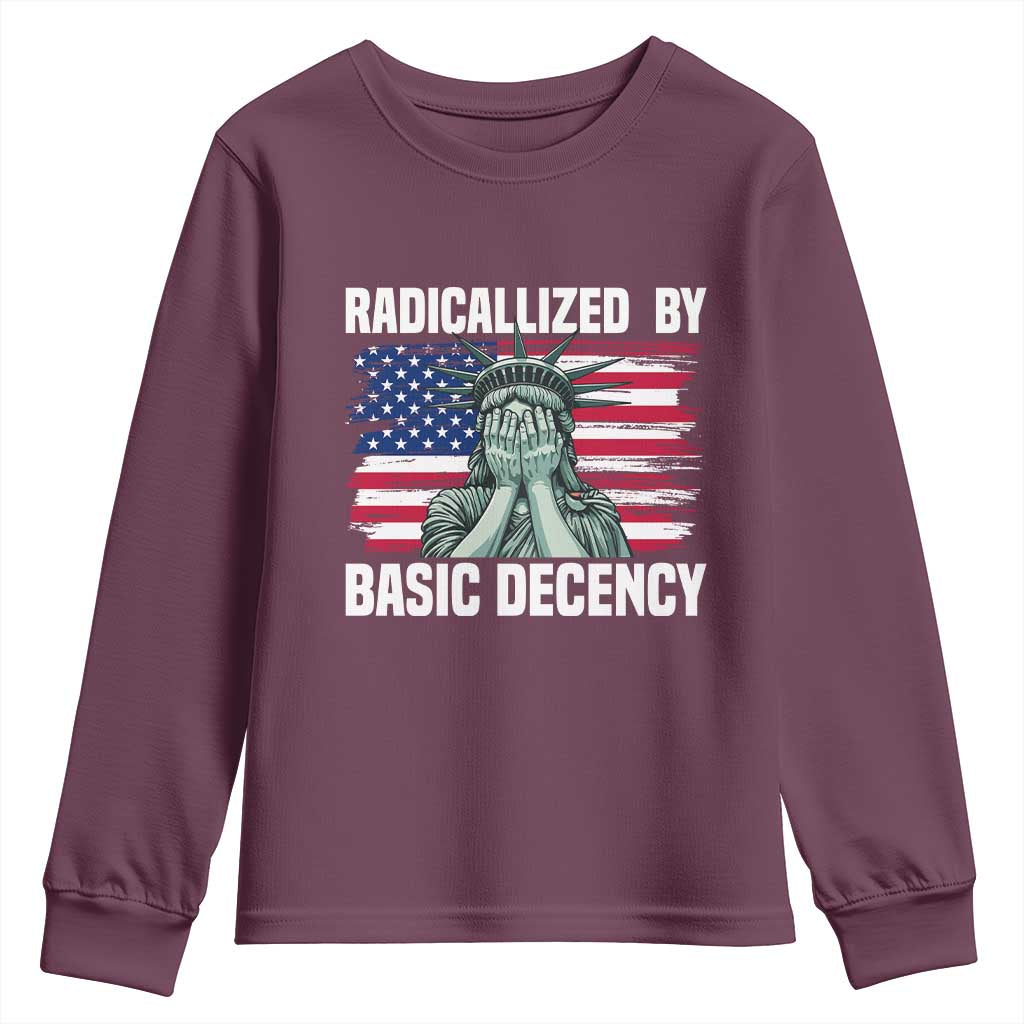 Statue of Liberty Patriotic Youth Sweatshirt Radicalized By Basic Decency TS14 Maroon Print Your Wear