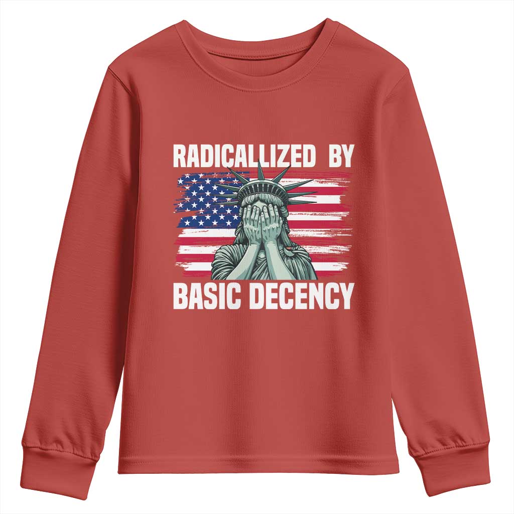 Statue of Liberty Patriotic Youth Sweatshirt Radicalized By Basic Decency TS14 Red Print Your Wear