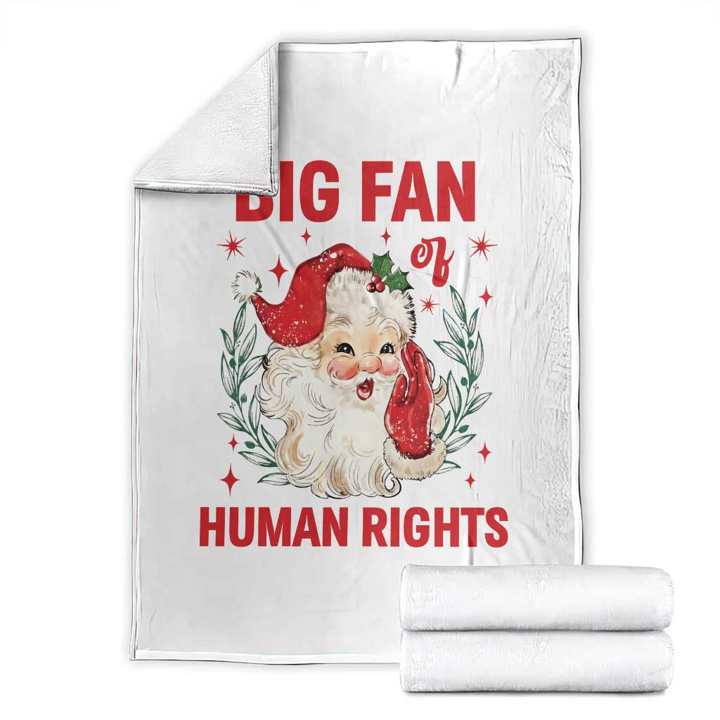 Funny Santa Christmas Throw Blanket Big Fan Of Human Rights TS14 White Print Your Wear