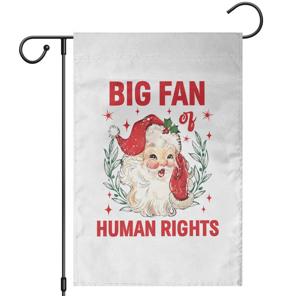Funny Santa Christmas Garden Flag Big Fan Of Human Rights TS14 White Print Your Wear