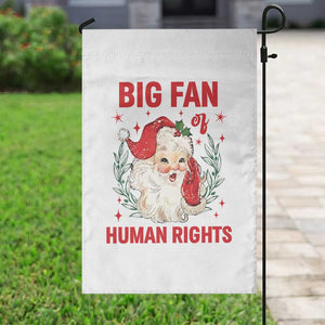 Funny Santa Christmas Garden Flag Big Fan Of Human Rights TS14 Print Your Wear