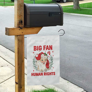 Funny Santa Christmas Garden Flag Big Fan Of Human Rights TS14 Print Your Wear