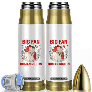 Funny Santa Christmas Bullet Tumbler Big Fan Of Human Rights TS14 White Print Your Wear