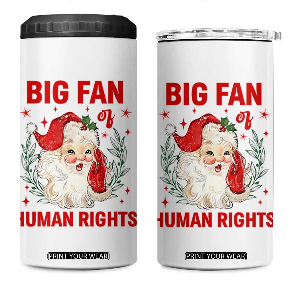Funny Santa Christmas 4 in 1 Can Cooler Tumbler Big Fan Of Human Rights TS14 One Size: 16 oz White Print Your Wear
