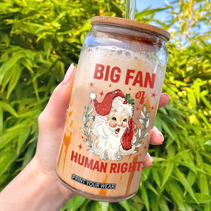Funny Santa Christmas Glass Can Big Fan Of Human Rights TS14 White Print Your Wear