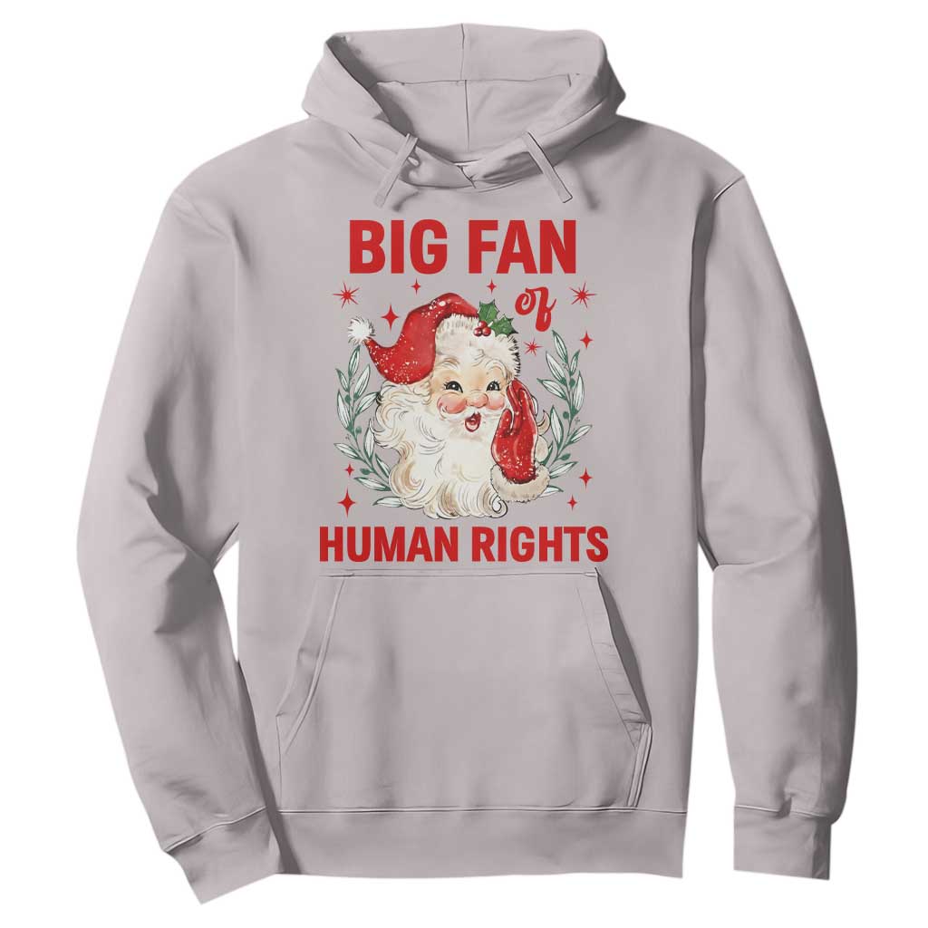 Funny Santa Christmas Hoodie Big Fan Of Human Rights TS14 Ice Gray Print Your Wear