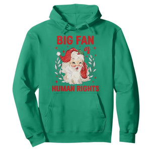 Funny Santa Christmas Hoodie Big Fan Of Human Rights TS14 Irish Green Print Your Wear