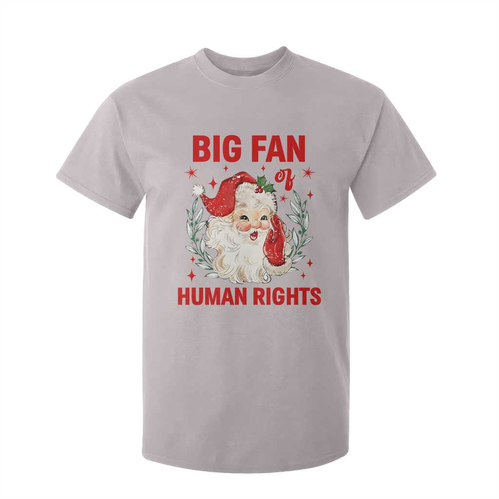 Funny Santa Christmas T Shirt For Kid Big Fan Of Human Rights TS14 Ice Gray Print Your Wear