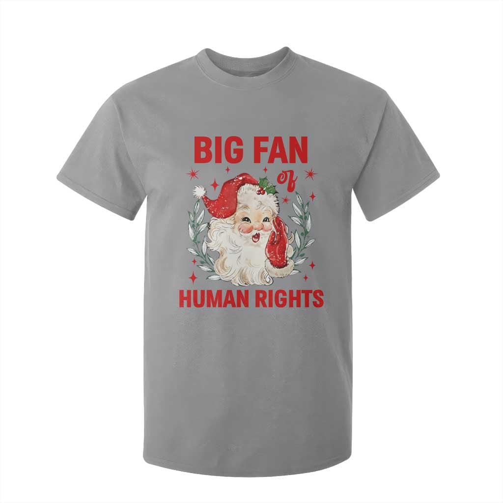 Funny Santa Christmas T Shirt For Kid Big Fan Of Human Rights TS14 Sport Gray Print Your Wear