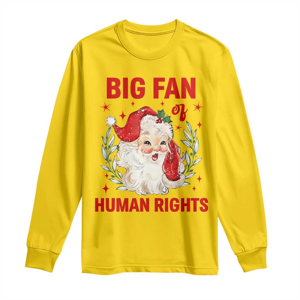 Funny Santa Christmas Long Sleeve Shirt Big Fan Of Human Rights TS14 Daisy Print Your Wear