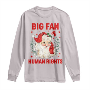 Funny Santa Christmas Long Sleeve Shirt Big Fan Of Human Rights TS14 Ice Gray Print Your Wear
