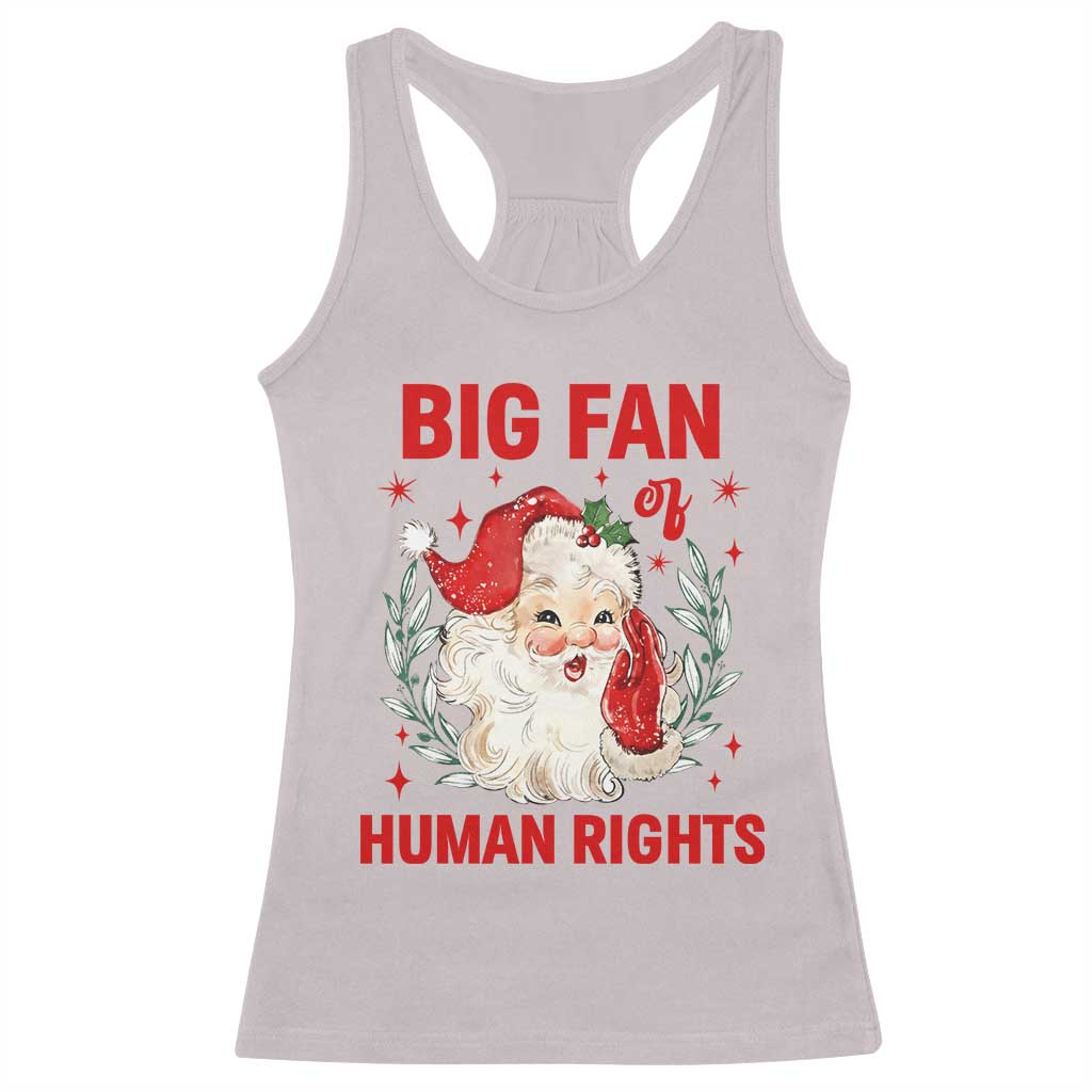 Funny Santa Christmas Racerback Tank Top Big Fan Of Human Rights TS14 Ice Gray Print Your Wear
