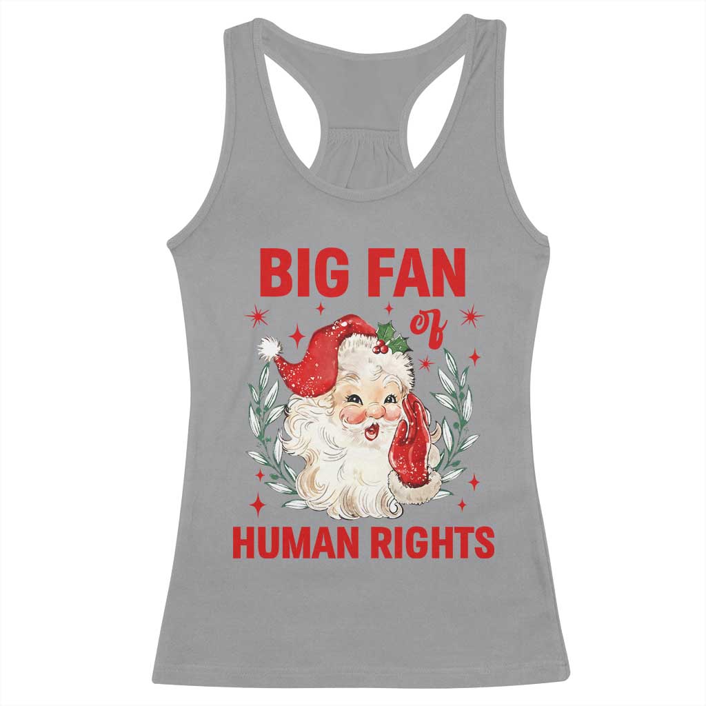 Funny Santa Christmas Racerback Tank Top Big Fan Of Human Rights TS14 Sport Gray Print Your Wear