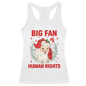 Funny Santa Christmas Racerback Tank Top Big Fan Of Human Rights TS14 White Print Your Wear