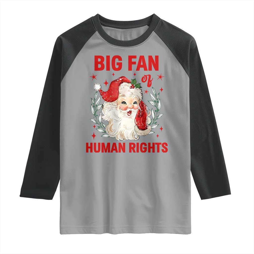 Funny Santa Christmas Raglan Shirt Big Fan Of Human Rights TS14 Sport Gray Black Print Your Wear