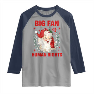 Funny Santa Christmas Raglan Shirt Big Fan Of Human Rights TS14 Sport Gray Navy Print Your Wear