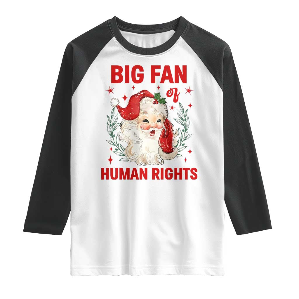 Funny Santa Christmas Raglan Shirt Big Fan Of Human Rights TS14 White Black Print Your Wear