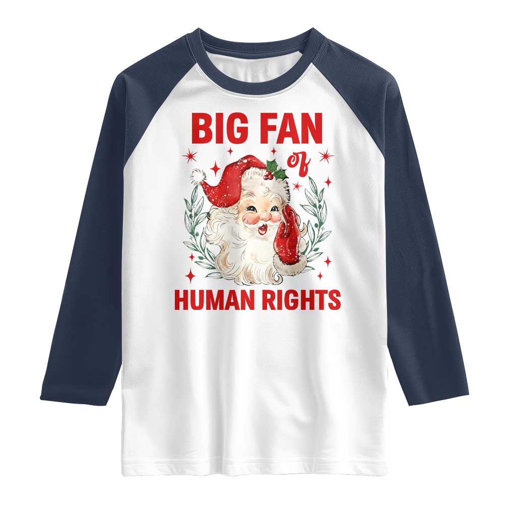 Funny Santa Christmas Raglan Shirt Big Fan Of Human Rights TS14 White Navy Print Your Wear