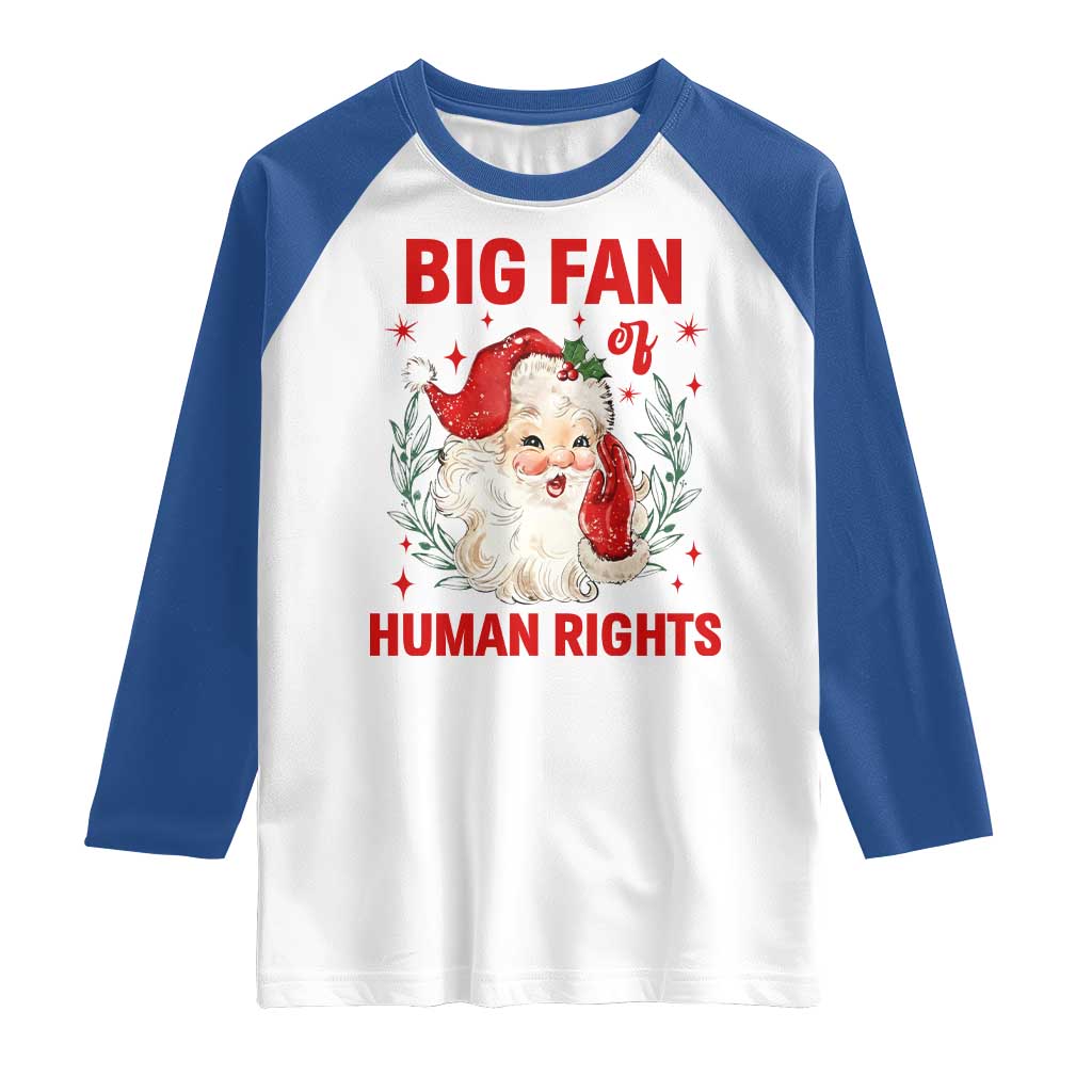 Funny Santa Christmas Raglan Shirt Big Fan Of Human Rights TS14 White Royal Print Your Wear