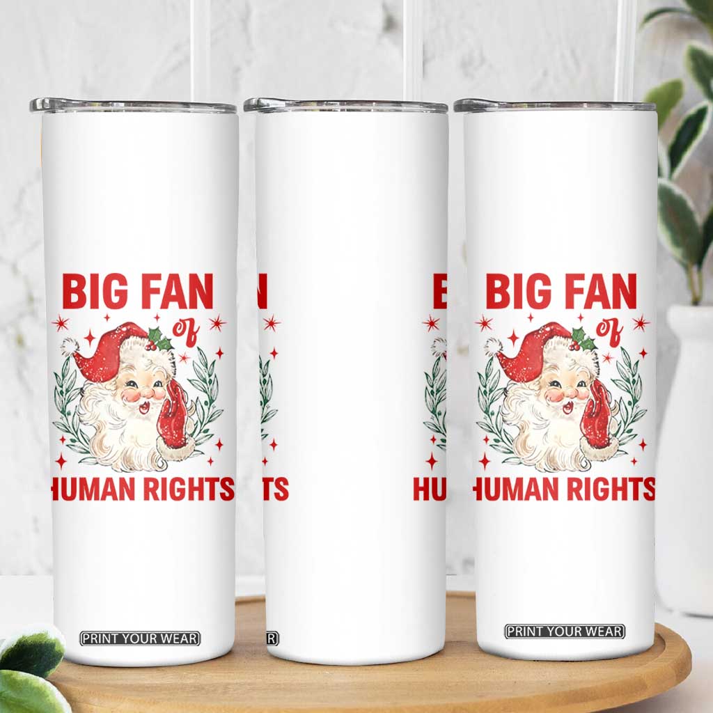 Funny Santa Christmas Skinny Tumbler Big Fan Of Human Rights TS14 Print Your Wear