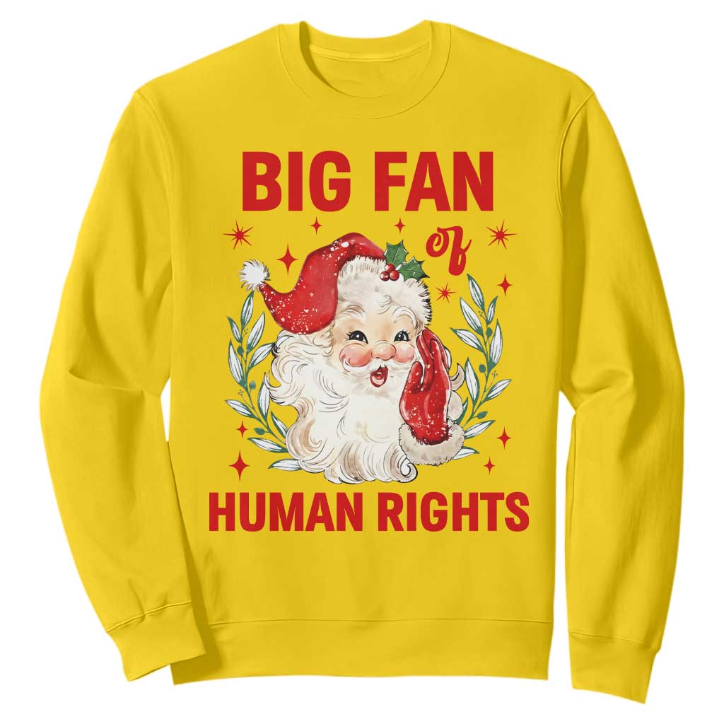 Funny Santa Christmas Sweatshirt Big Fan Of Human Rights TS14 Daisy Print Your Wear