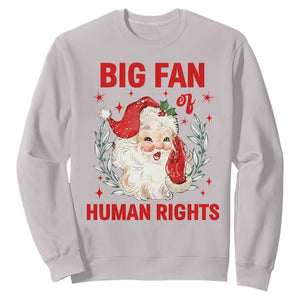Funny Santa Christmas Sweatshirt Big Fan Of Human Rights TS14 Ice Gray Print Your Wear