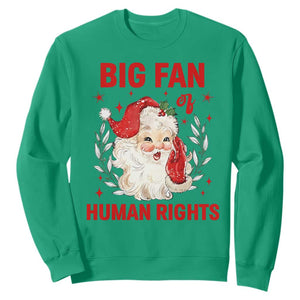 Funny Santa Christmas Sweatshirt Big Fan Of Human Rights TS14 Irish Green Print Your Wear