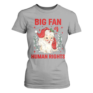 Funny Santa Christmas T Shirt For Women Big Fan Of Human Rights TS14 Sport Gray Print Your Wear