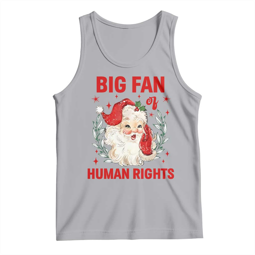 Funny Santa Christmas Tank Top Big Fan Of Human Rights TS14 Athletic Heather Print Your Wear