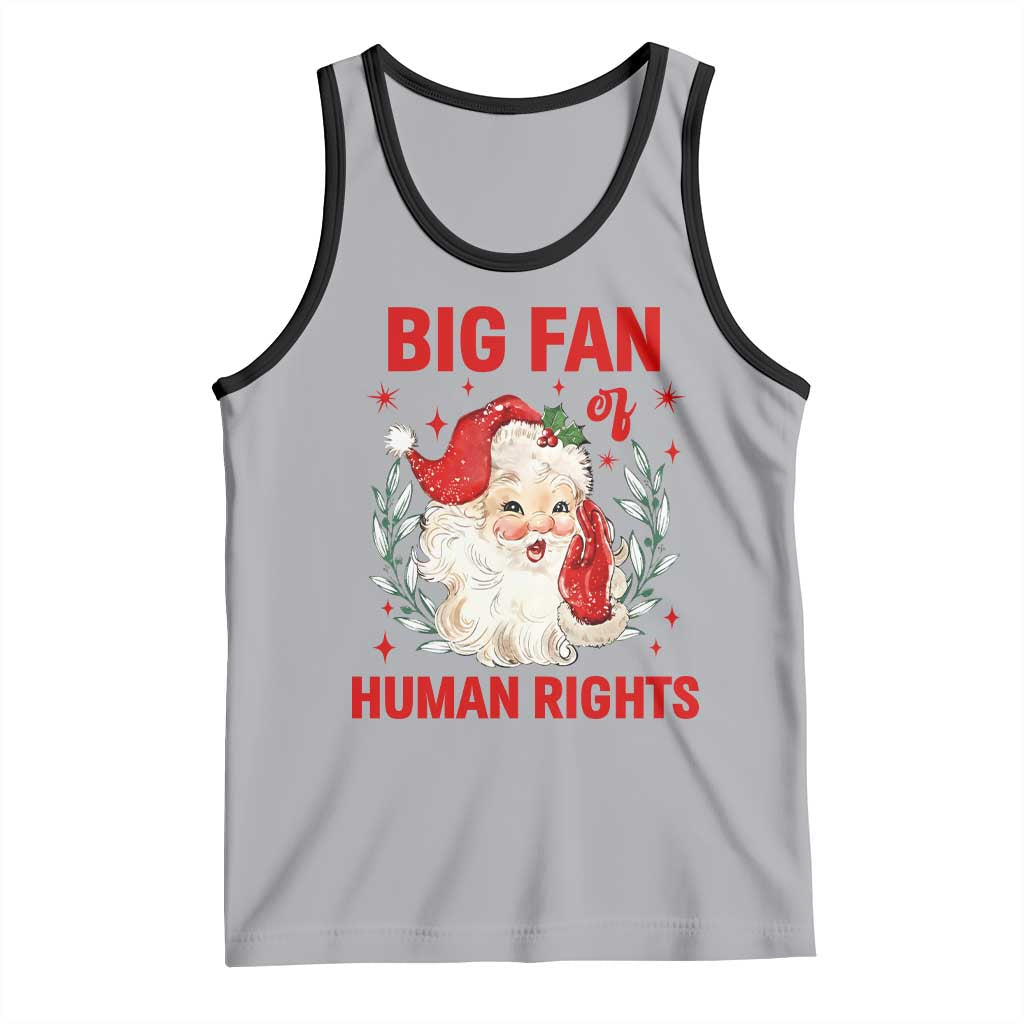 Funny Santa Christmas Tank Top Big Fan Of Human Rights TS14 Athletic Heather Black Print Your Wear