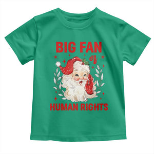 Funny Santa Christmas Toddler T Shirt Big Fan Of Human Rights TS14 Irish Green Print Your Wear