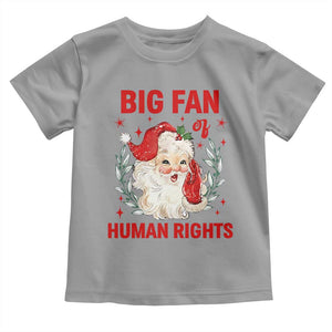 Funny Santa Christmas Toddler T Shirt Big Fan Of Human Rights TS14 Sport Gray Print Your Wear