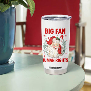 Funny Santa Christmas Tumbler Cup Big Fan Of Human Rights TS14 Print Your Wear