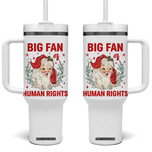 Funny Santa Christmas Tumbler With Handle Big Fan Of Human Rights TS14 One Size: 40 oz White Print Your Wear
