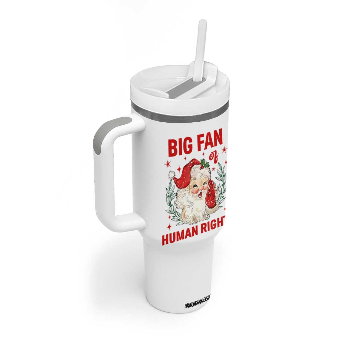Funny Santa Christmas Tumbler With Handle Big Fan Of Human Rights TS14 Print Your Wear