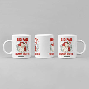 Funny Santa Christmas Coffee Mug Big Fan Of Human Rights TS14 Print Your Wear