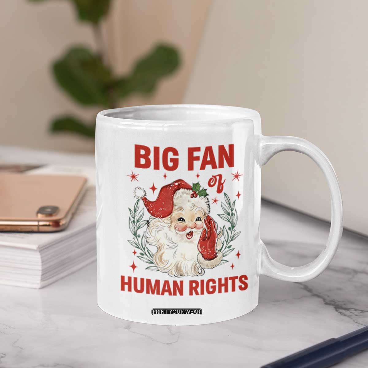 Funny Santa Christmas Coffee Mug Big Fan Of Human Rights TS14 Print Your Wear