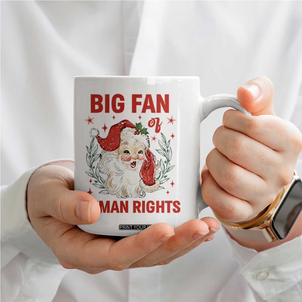 Funny Santa Christmas Coffee Mug Big Fan Of Human Rights TS14 Print Your Wear